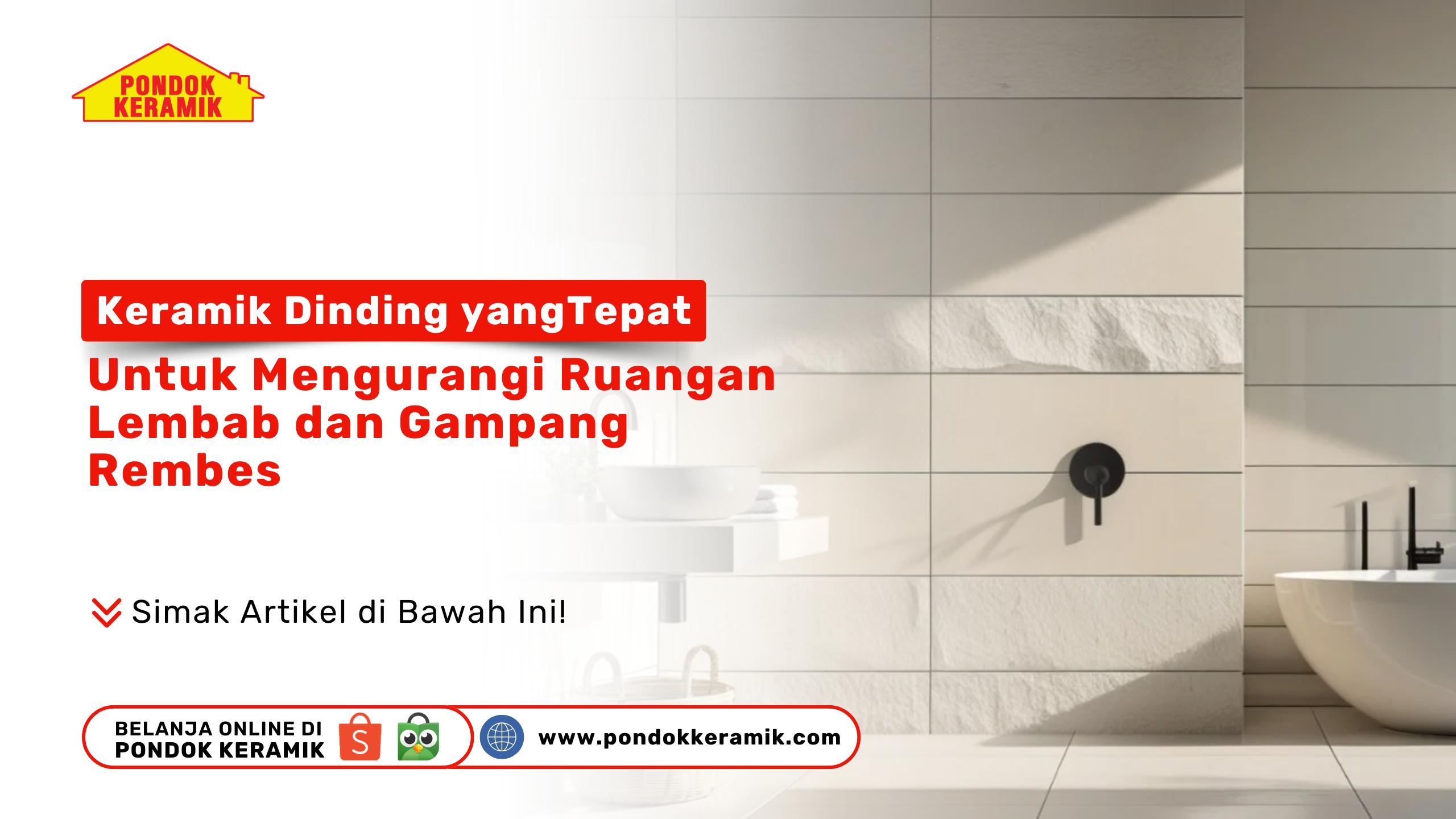 Keramik Dinding yang Tepat untuk Mengurangi Ruangan Lembab dan Gampang Rembes