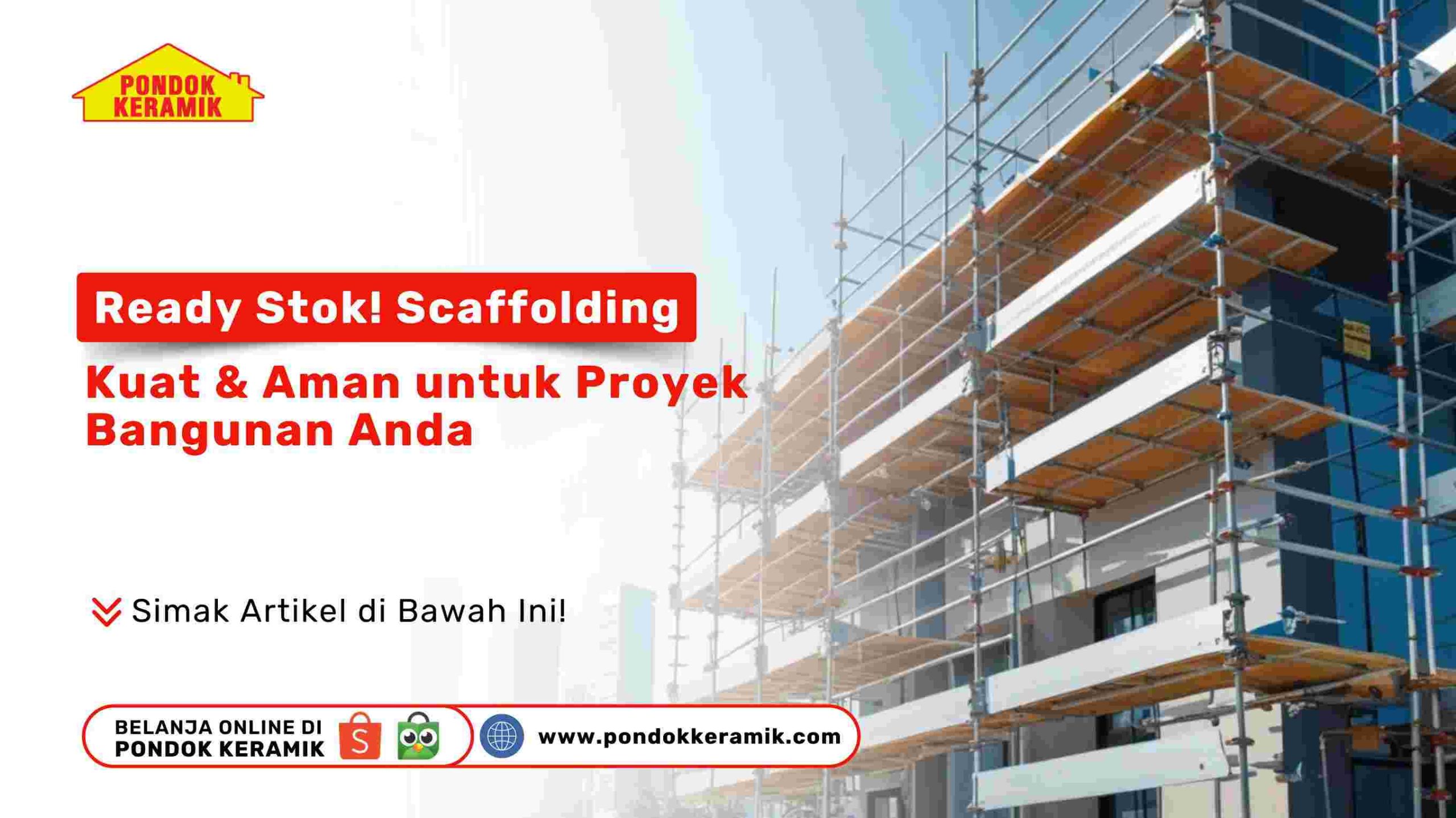 Ready Stok! Scaffolding Kuat & Aman untuk Proyek Bangunan Anda