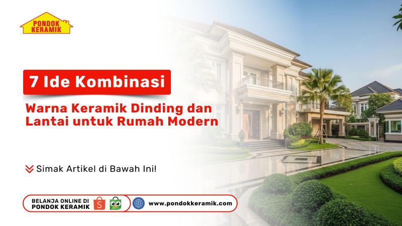 7 Ide Kombinasi Warna Keramik Dinding dan Lantai untuk Rumah Modern