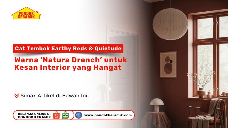 Cat Tembok Earthy Reds dan Quietude: Tren Warna Interior Hangat & Natural 2025
