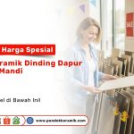 Promo harga spesial keramik dinding dapur dan kamar mandi – Pondok Keramik Juli 2025