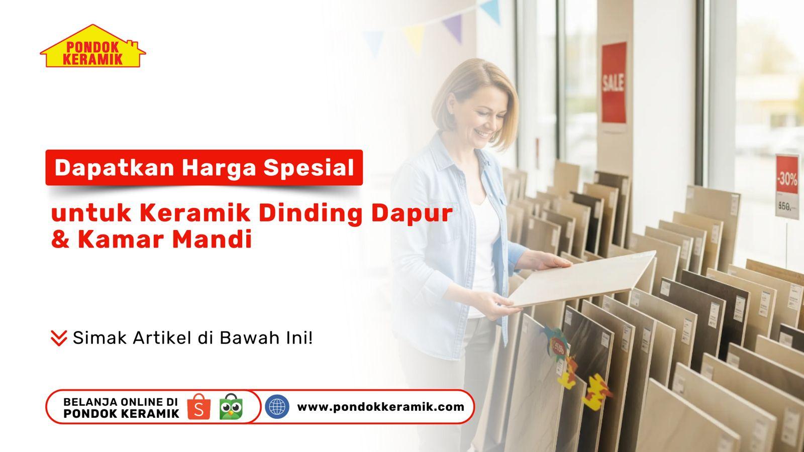 Promo Keramik Dinding Juli 2025: Harga Spesial untuk Dapur & Kamar Mandi
