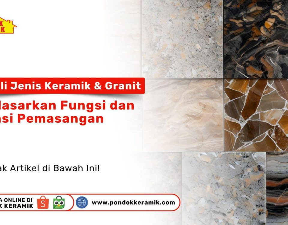 Macam-macam jenis keramik dan granit berdasarkan fungsi dan lokasi pemasangan – Pondok Keramik