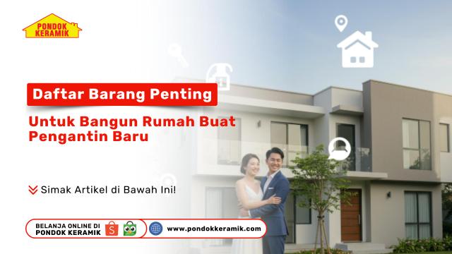 Daftar Barang Penting Untuk Bangun Rumah Baru Buat Pengantin Baru