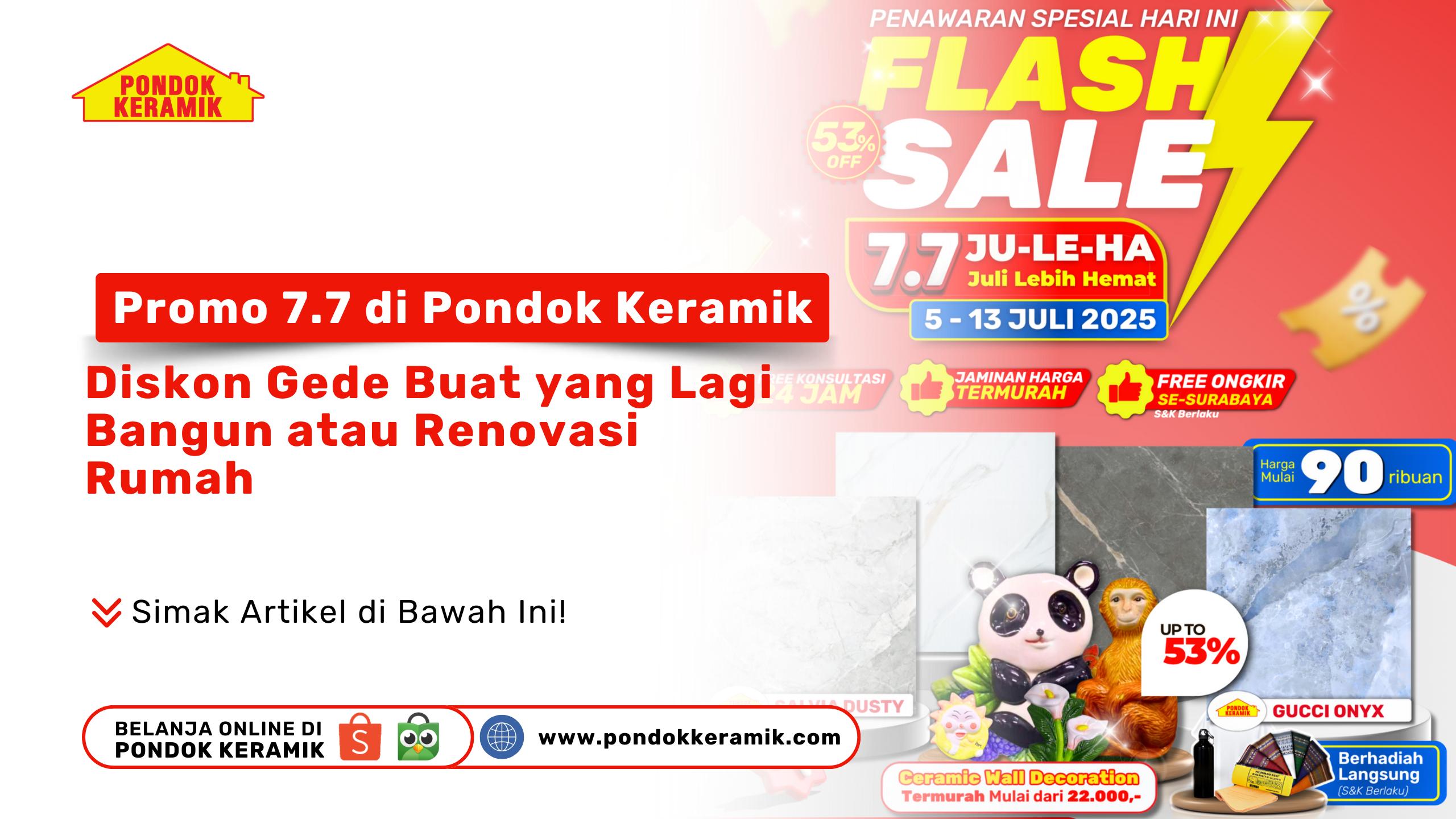 Promo 7.7 di Pondok Keramik: Diskon Gede Buat yang Lagi Bangun atau Renovasi Rumah