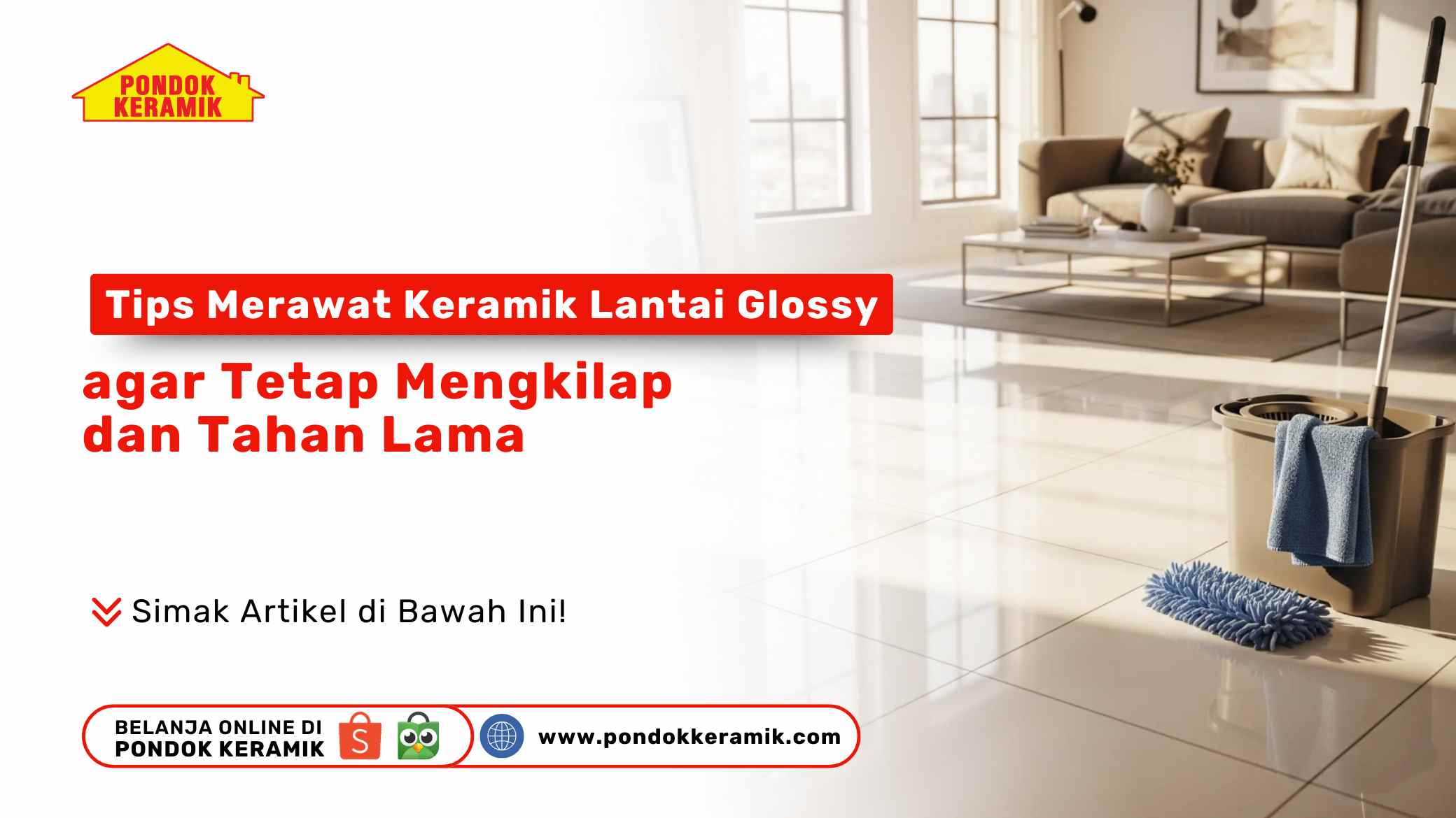 Tips Merawat Keramik Lantai Glossy agar Tetap Mengkilap dan Tahan Lama