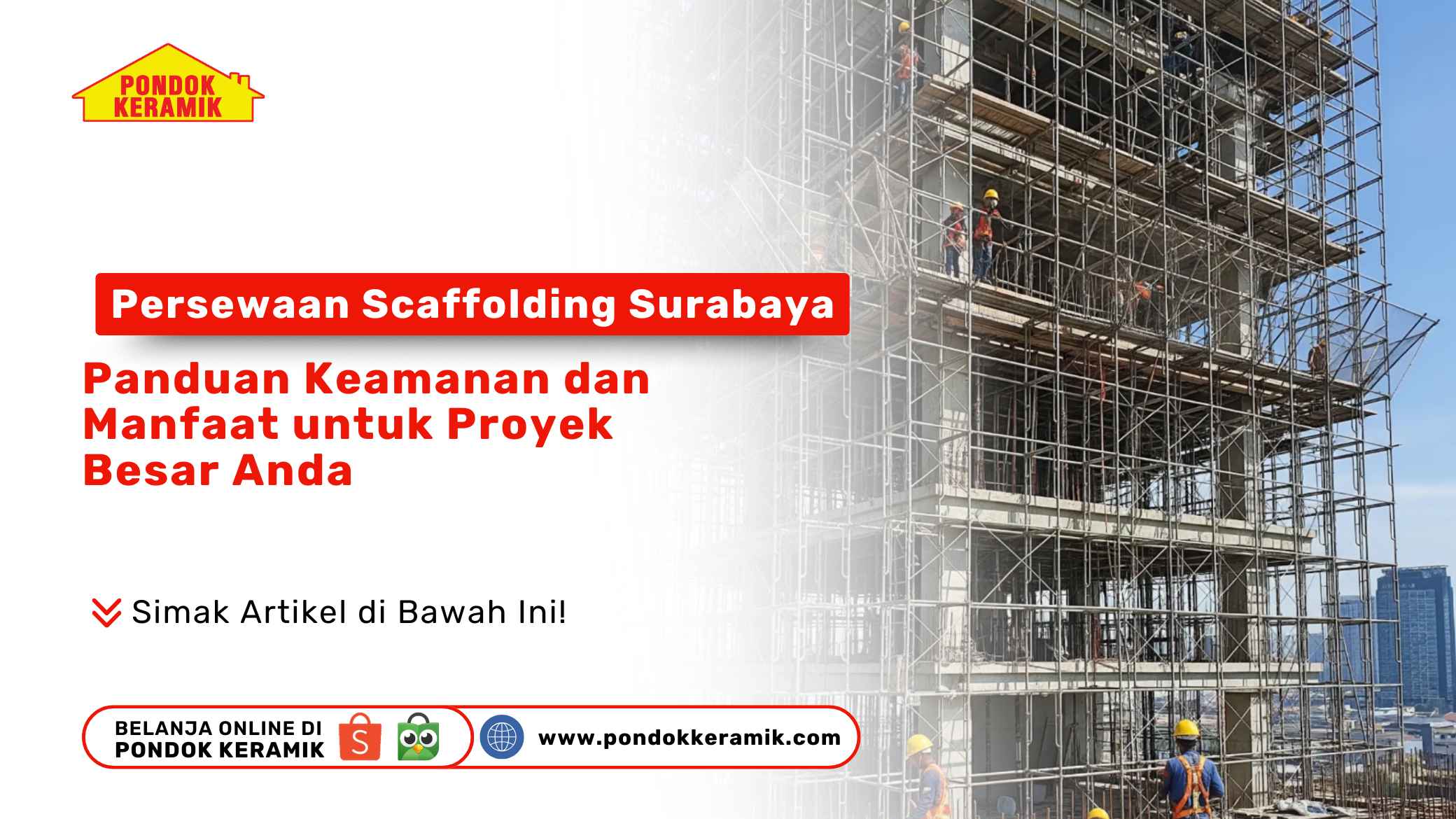 Persewaan Scaffolding Surabaya: Panduan Keamanan dan Manfaat untuk Proyek Besar Anda