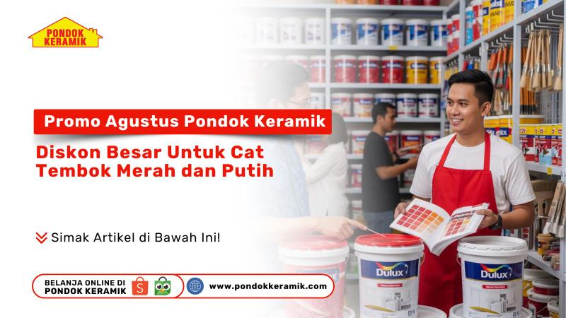 Promo Cat Tembok 17 Agustus di Pondok Keramik Surabaya - Diskon Besar!