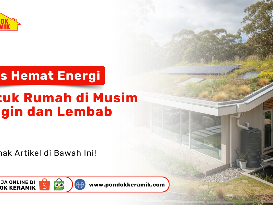 Rumah hemat energi dengan keramik tahan lembab, lampu LED, dan cat anti-lembab dari Pondok Keramik Surabaya