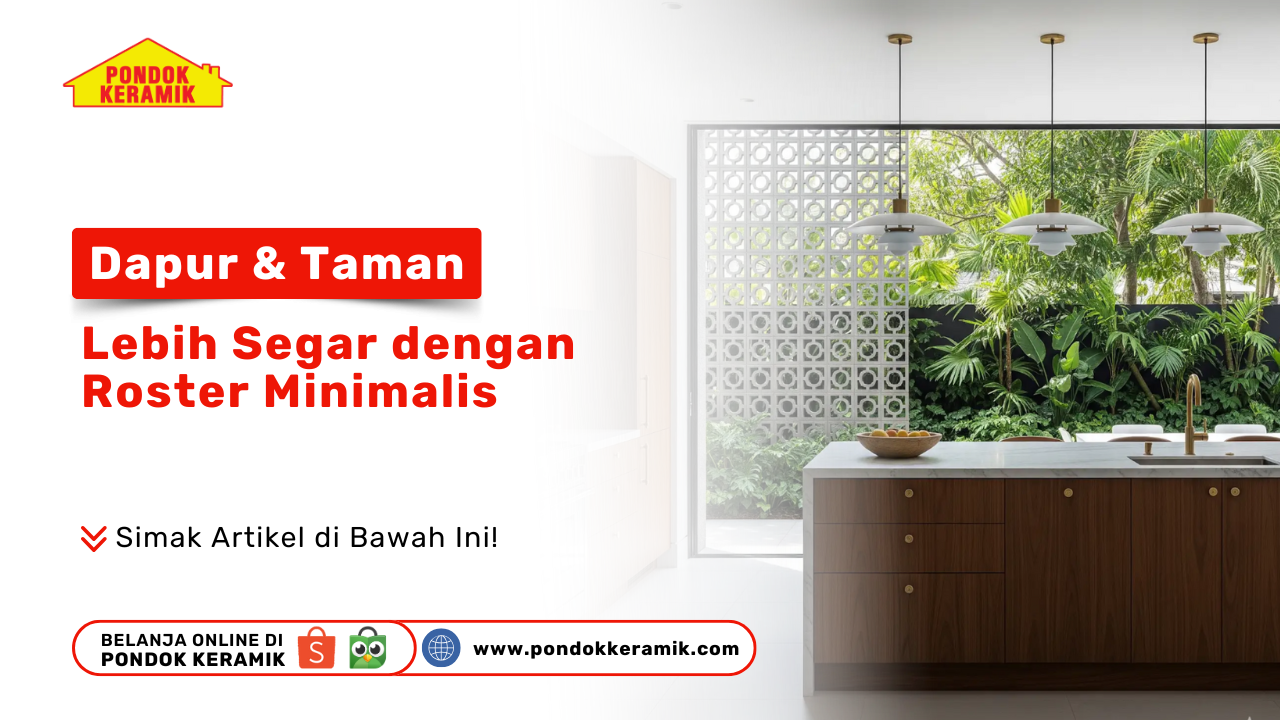 Dapur & Taman Lebih Segar dengan Roster Minimalis