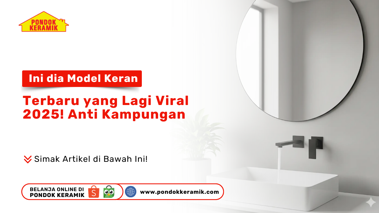 Ini dia Model Keran Terbaru yang Lagi Viral 2025! Anti Kampungan - Pondok Keramik Surabaya