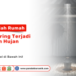 Masalah rumah musim hujan dan solusinya Pondok Keramik Surabaya