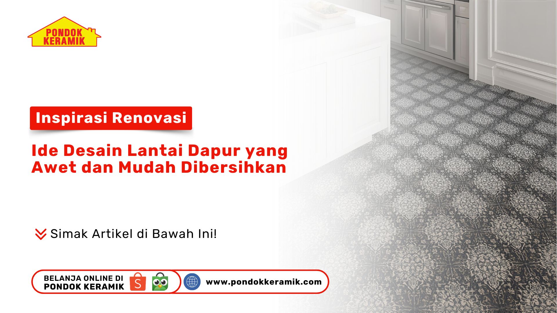 Inspirasi Renovasi: Ide Desain Lantai Dapur yang Awet dan Mudah Dibersihkan