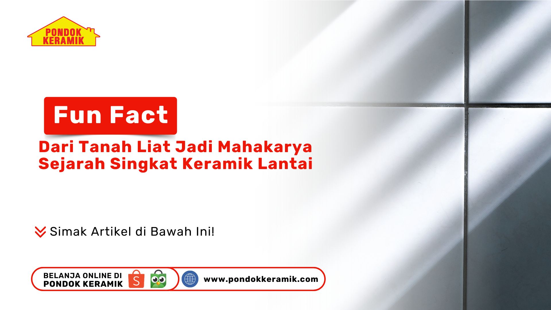 Fun Fact: Dari Tanah Liat Jadi Mahakarya Sejarah Singkat Keramik Lantai