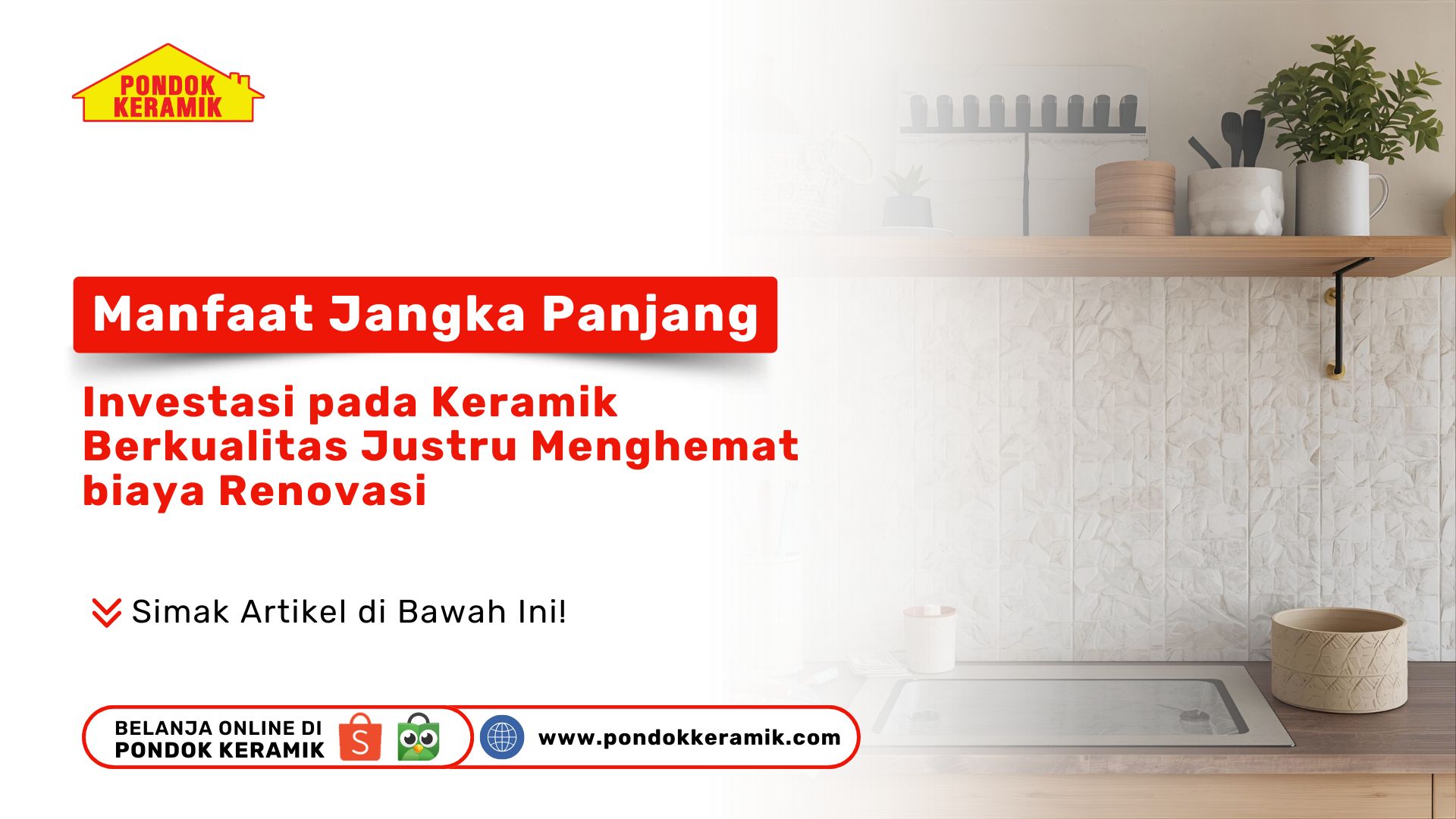 Manfaat Jangka Panjang: Mengapa Berinvestasi pada Keramik Kualitas Tinggi Pondok Keramik Justru Menghemat Biaya Renovasi.