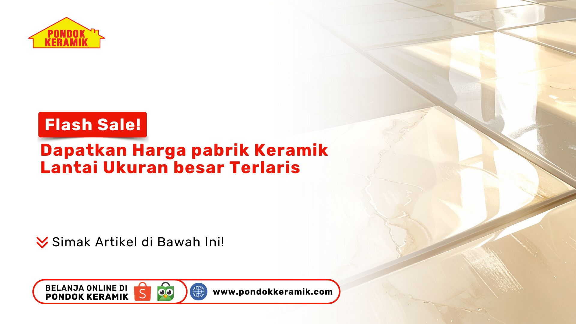 Flash Sale! Dapatkan Harga Pabrik untuk Keramik Lantai Ukuran Besar Terlaris. Jangan Sampai Kehabisan!
