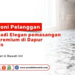 Granit Premium Dapur Minimalis PONDOKKERAMIK.COM Testimoni