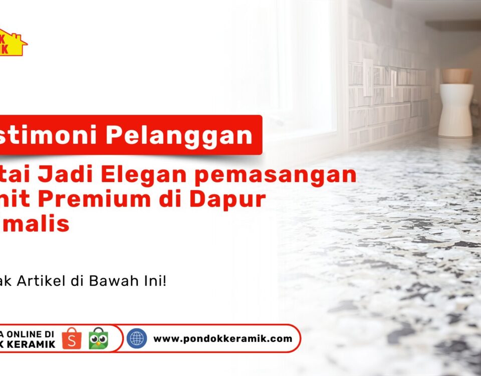 Granit Premium Dapur Minimalis PONDOKKERAMIK.COM Testimoni