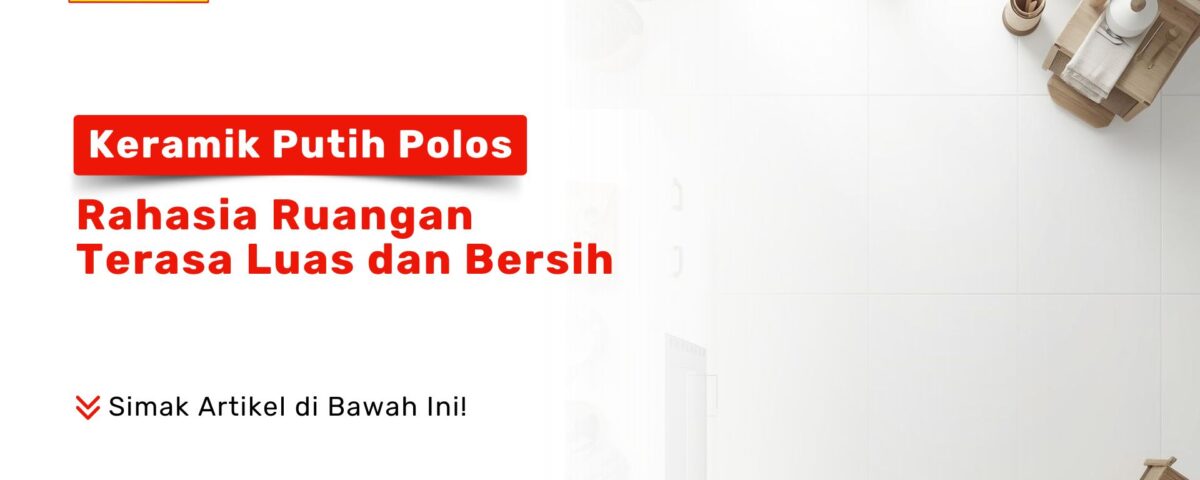 Keramik Putih Polos PONDOK KERAMIK untuk Ruang Tam