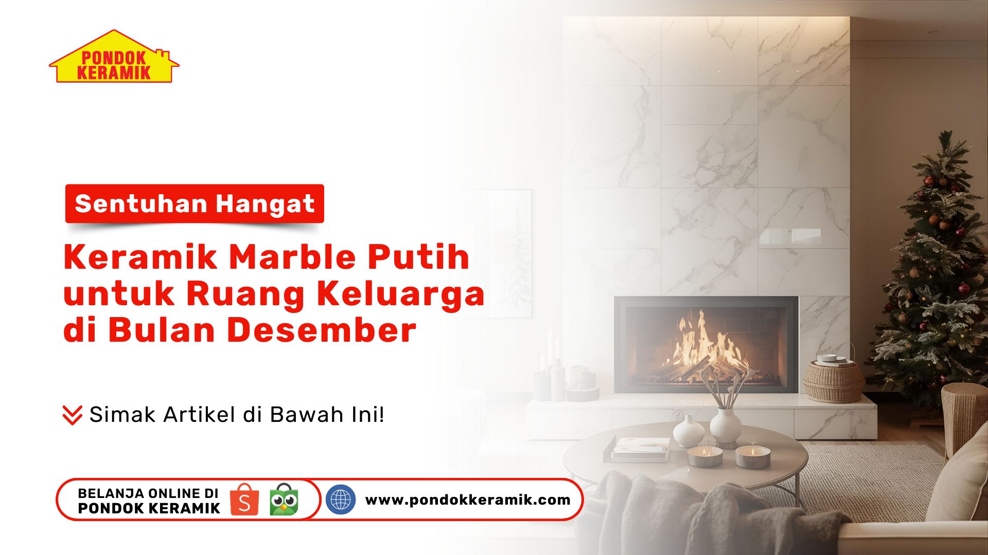 Sentuhan Hangat Keramik Marble Putih untuk Ruang Keluarga di Bulan Desember