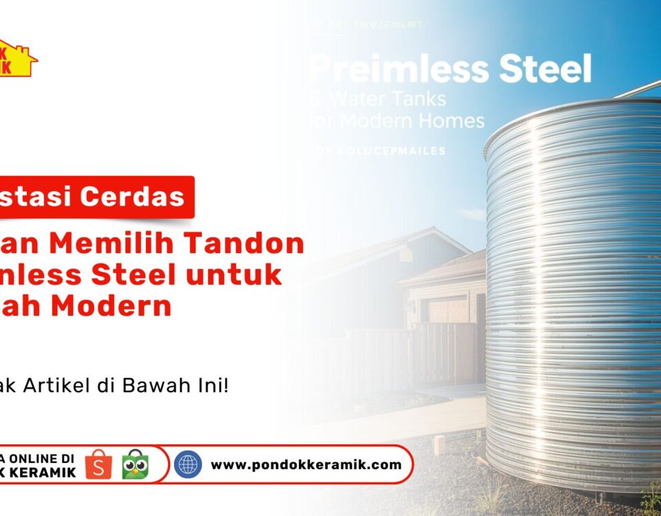 Alasan Memilih Tandon Stainless Steel untuk Rumah Modern