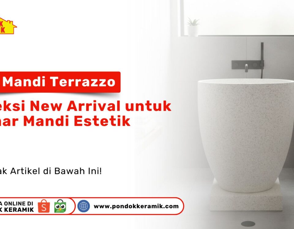 Bak Air Mandi Terrazzo Marmer PONDOK KERAMIK New Arrival