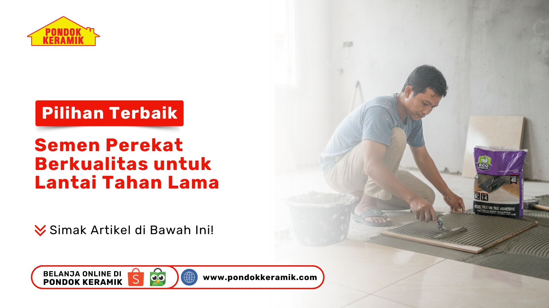 Pilihan Terbaik Semen Perekat Berkualitas untuk Lantai Tahan Lama