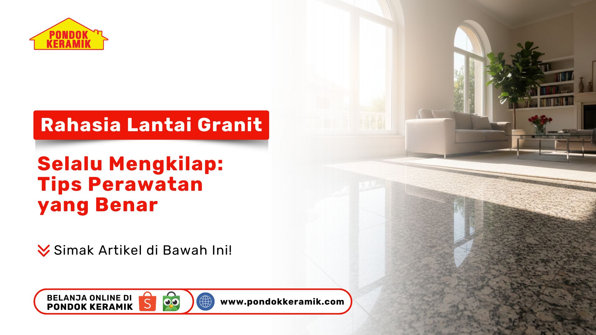 Rahasia Lantai Granit Selalu Mengkilap: Tips Perawatan yang Benar