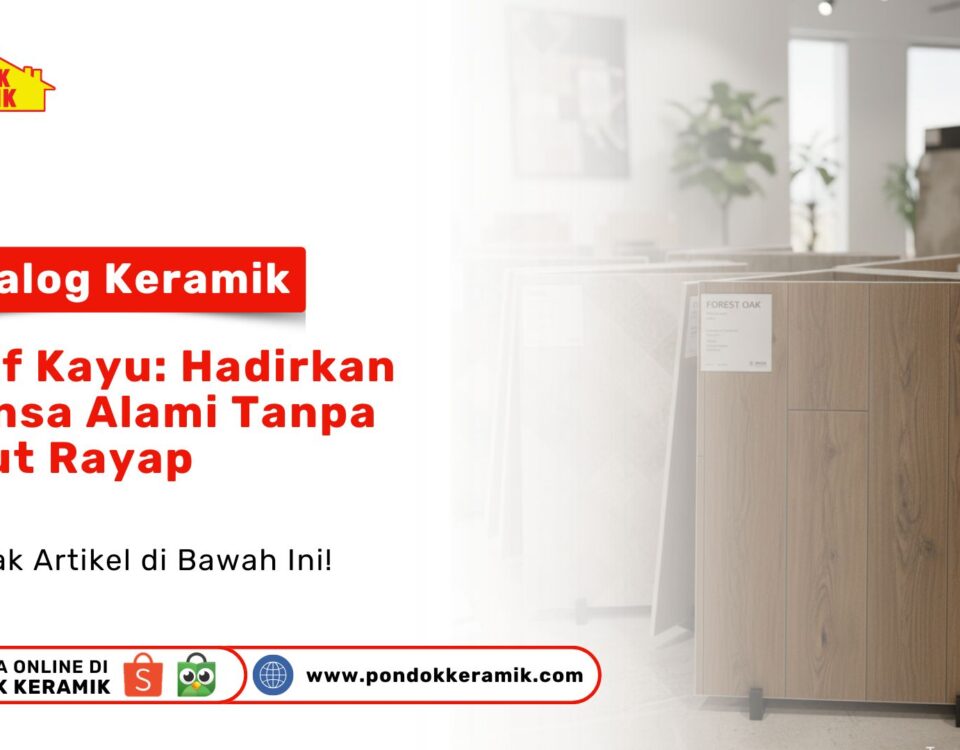 Tampilan tumpukan sampel keramik motif kayu bertuliskan Forest Oak di showroom sebagai visual katalog keramik motif kayu: hadirkan nuansa alami tanpa takut rayap