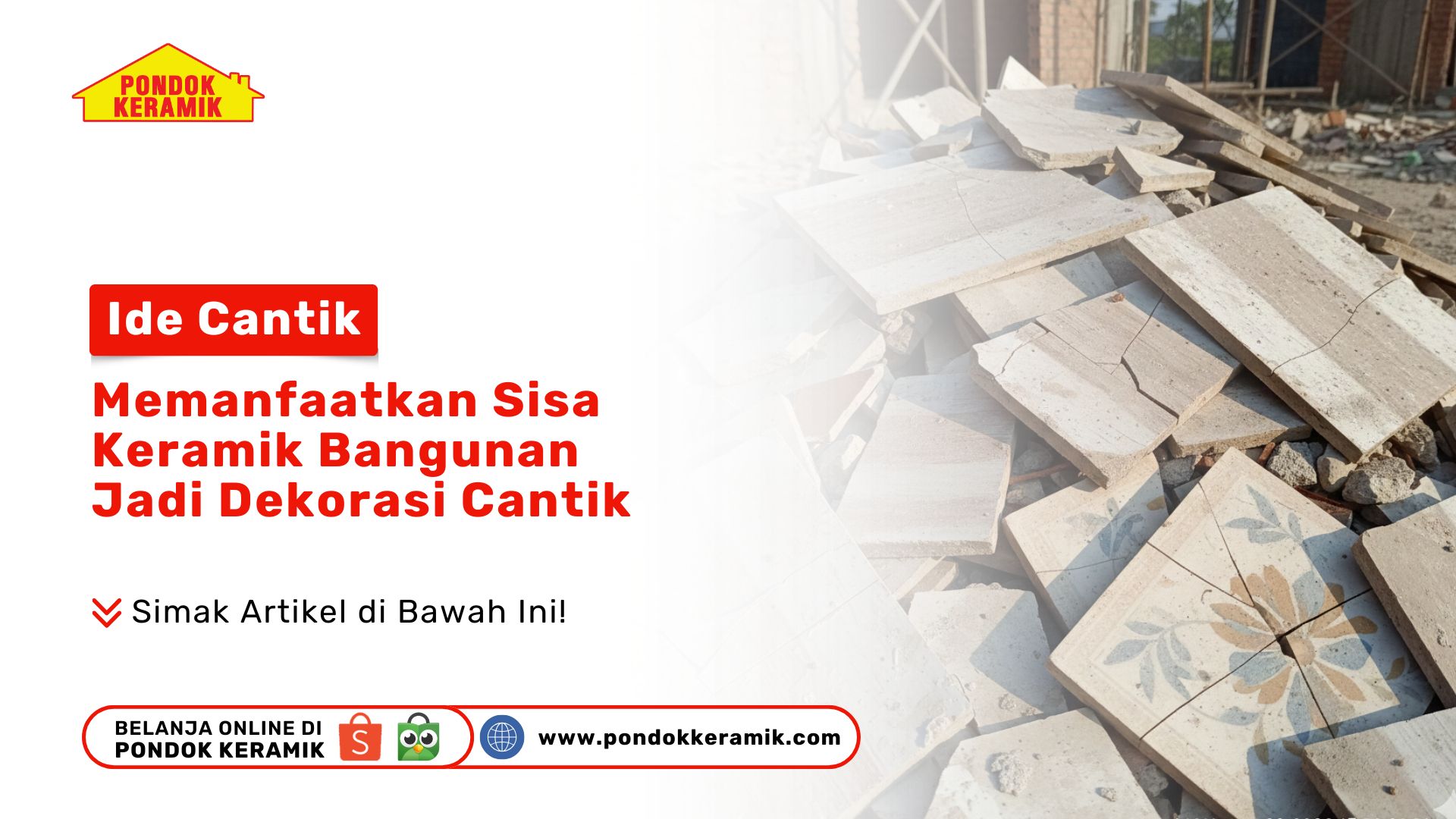 Ide Cantik Memanfaatkan Sisa Keramik Bangunan Jadi Dekorasi Cantik