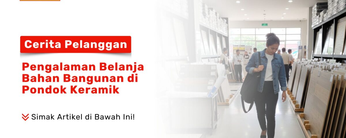 Seorang wanita sedang berjalan di lorong toko bahan bangunan yang luas dan lengkap sebagai visual pengalaman belanja bahan bangunan di Pondok Keramik