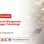 Penasaran asal usul ubin rumah Anda? Simak sejarah keramik: dari material bangunan kuno hingga teknologi modern. Cek koleksi lengkap di PONDOK KERAMIK!