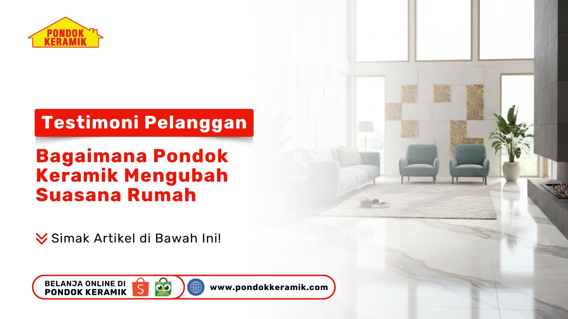 Testimoni Pelanggan: Bagaimana Pondok Keramik Mengubah Suasana Rumah