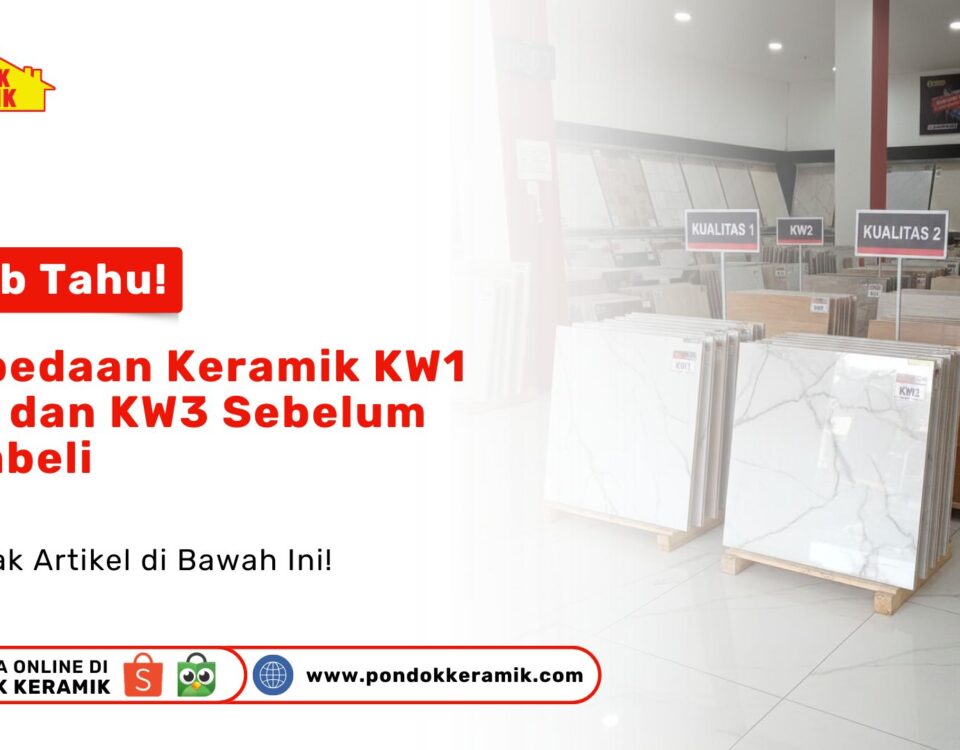 Deretan sampel keramik di toko dengan label Kualitas 1 dan KW2 sebagai visual perbedaan keramik KW1 KW2 dan KW3 sebelum membeli