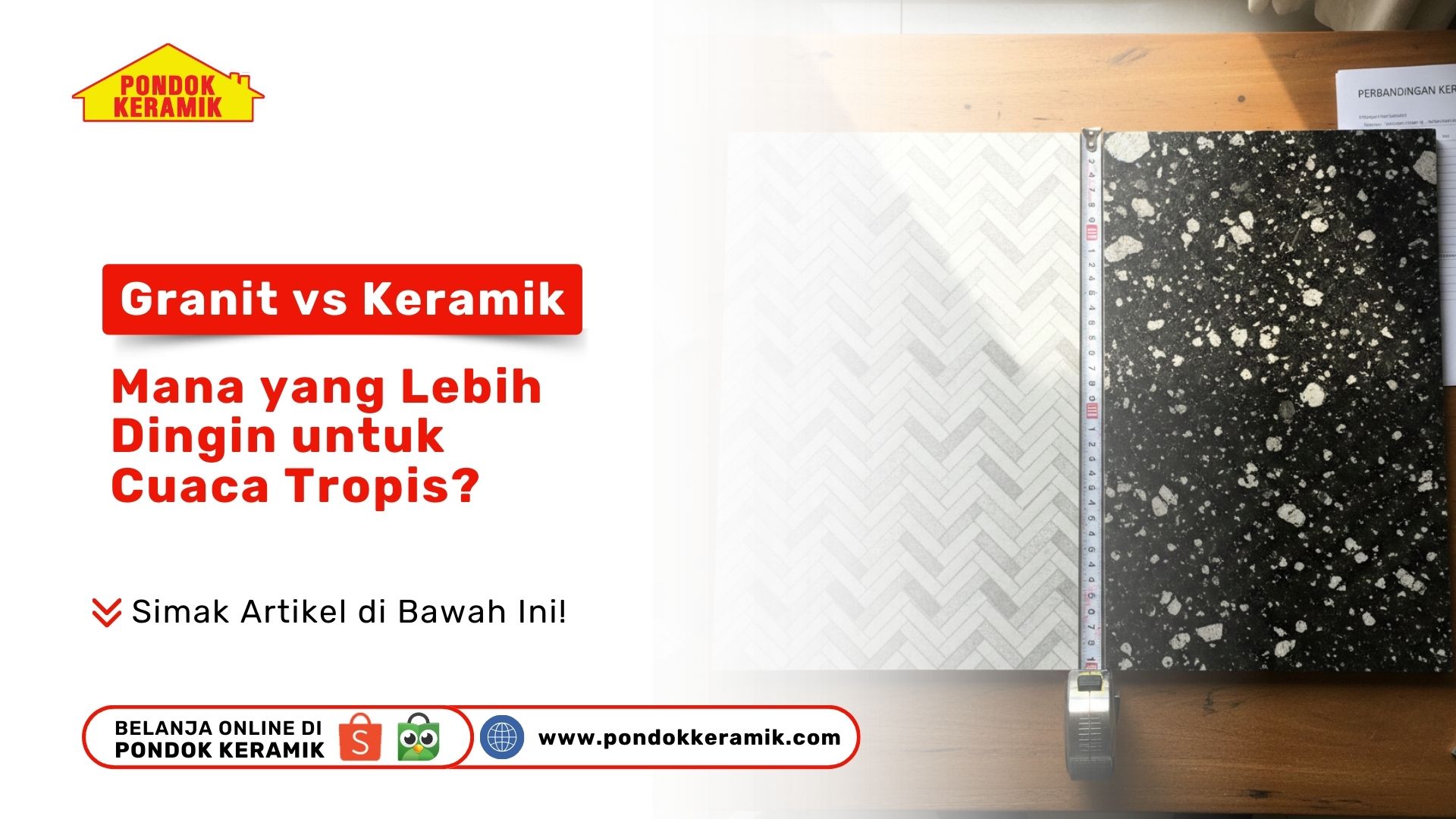 Granit vs Keramik Mana yang Lebih Dingin untuk Cuaca Tropis?