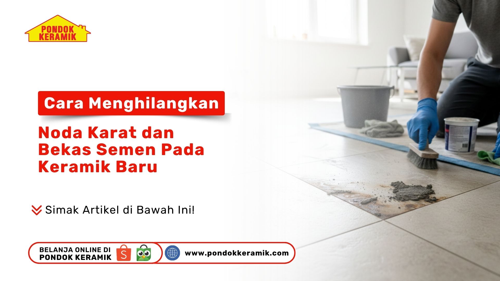 Cara Menghilangkan Noda Karat dan Bekas Semen Pada Keramik Baru