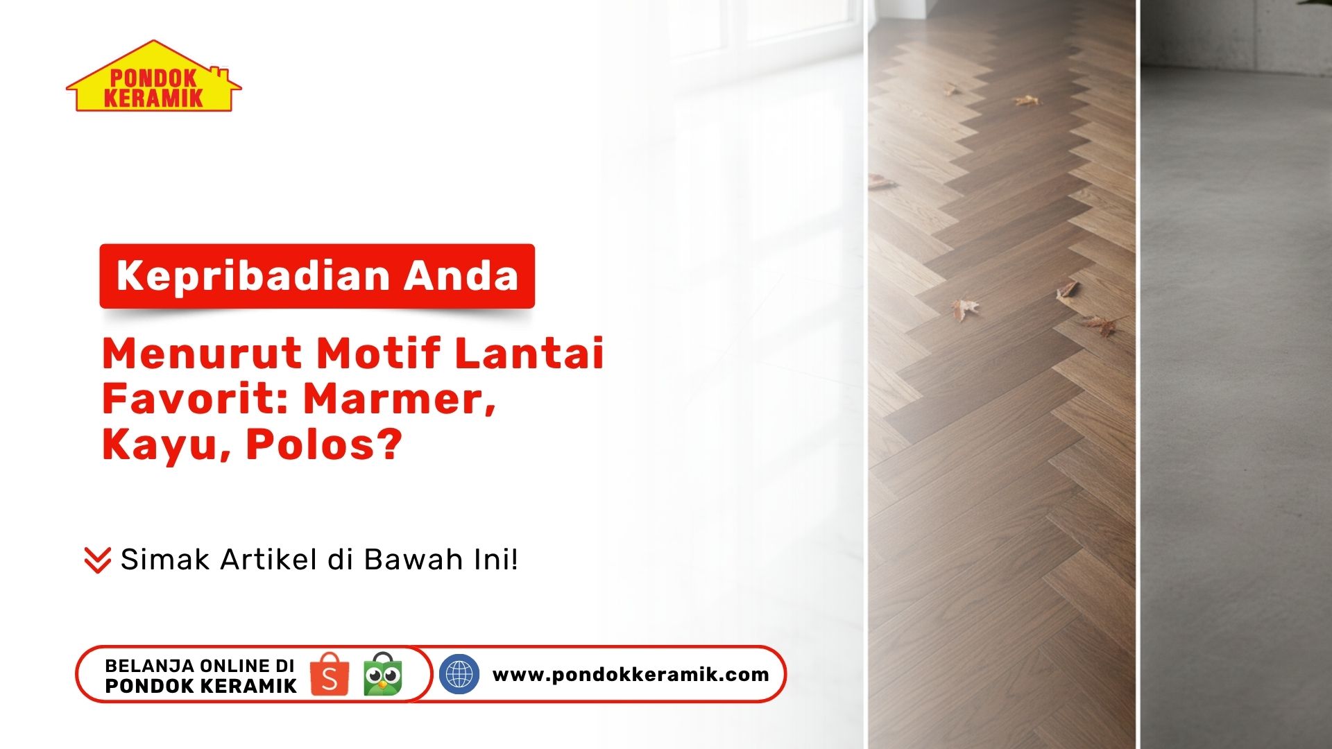 Kepribadian Anda Menurut Motif Lantai Favorit: Marmer, Kayu, Polos?