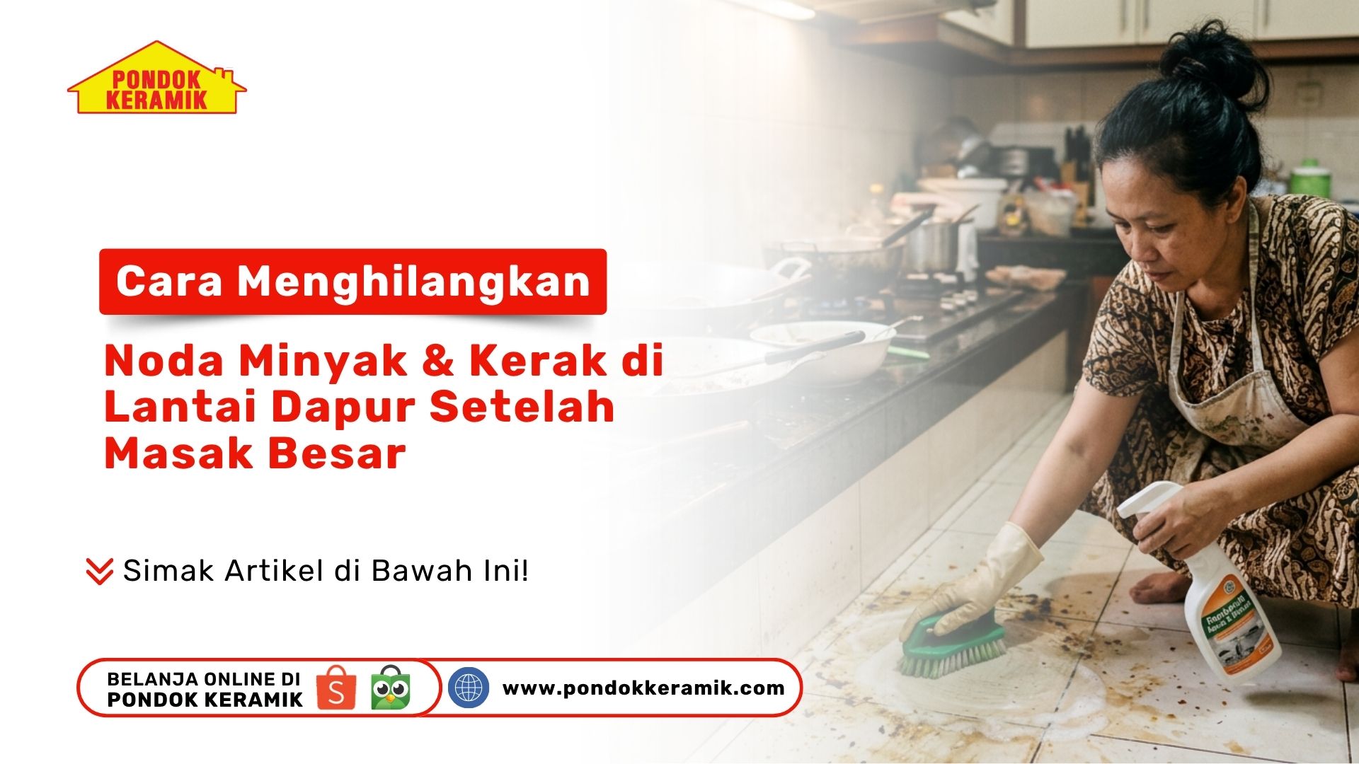 Cara Menghilangkan Noda Minyak & Kerak di Lantai Dapur Setelah Masak Besar