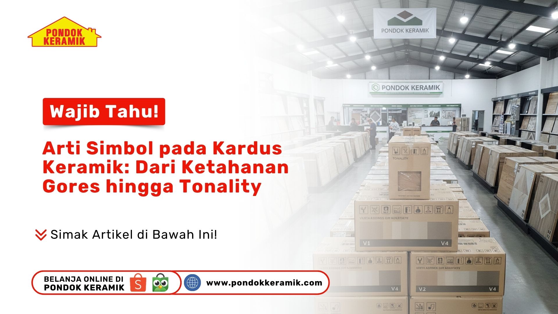 Wajib Tahu! Arti Simbol pada Kardus Keramik: Dari Ketahanan Gores hingga Tonality
