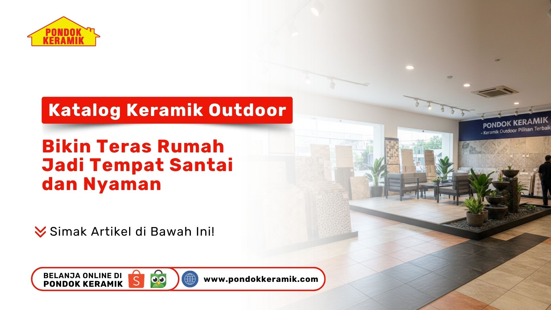 Katalog Keramik Outdoor: Bikin Teras Rumah Jadi Tempat Santai dan Nyaman
