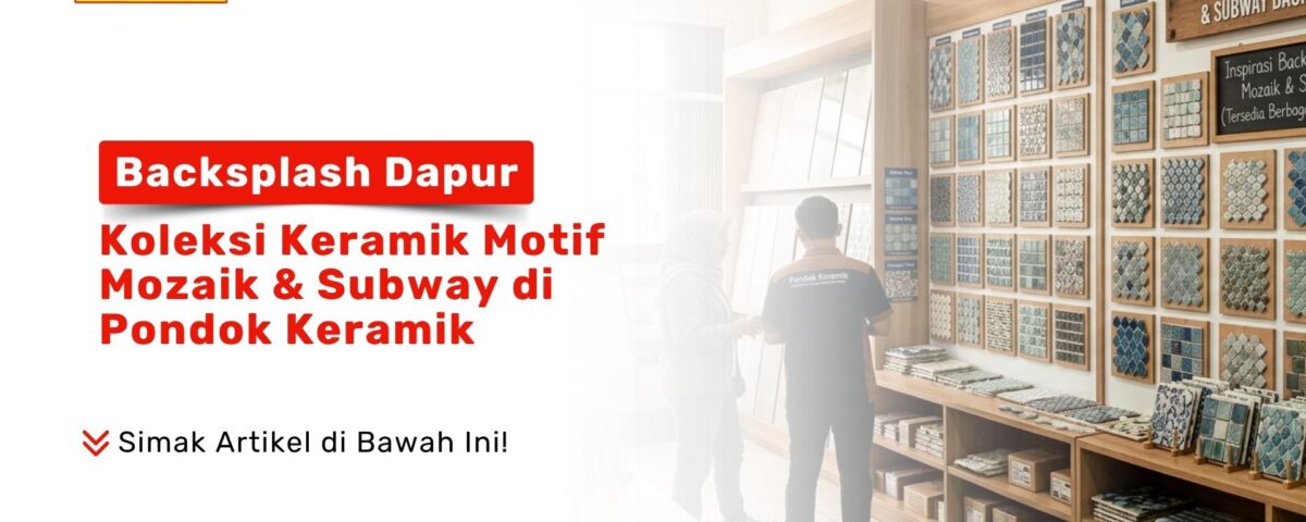 Tampilan pajangan produk Backsplash Dapur: Koleksi Keramik Motif Mozaik & Subway di Pondok Keramik di dalam toko