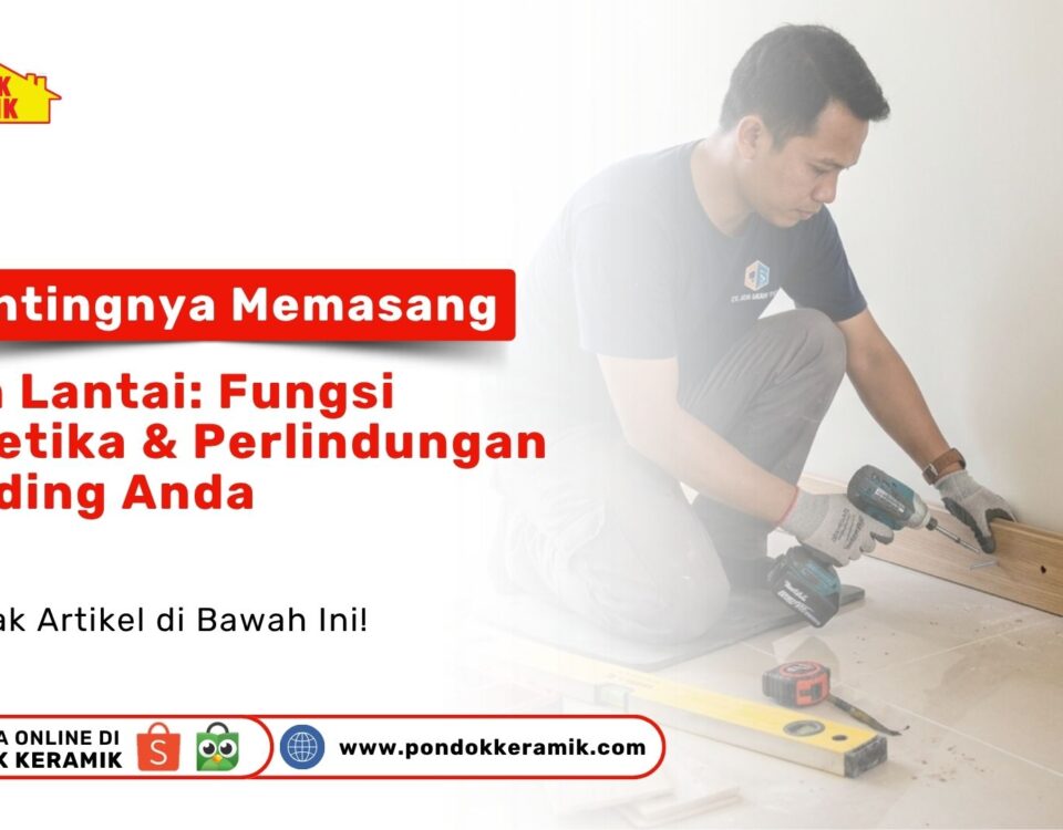 Seorang teknisi sedang melakukan pemasangan sebagai ilustrasi Pentingnya Memasang Plin Lantai: Fungsi Estetika & Perlindungan Dinding Anda