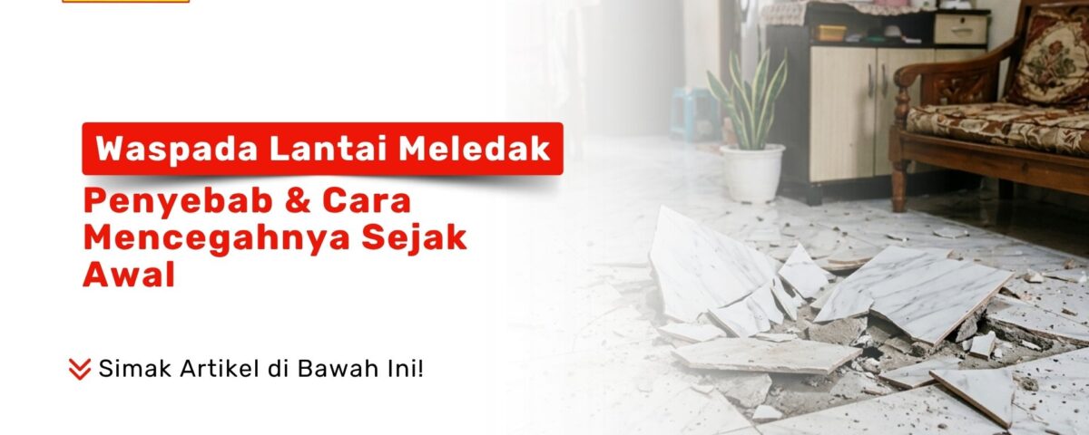 Kondisi lantai keramik rumah hancur terangkat menggelembung akibat fenomena popping Penyebab Lantai Rumah Meledak
