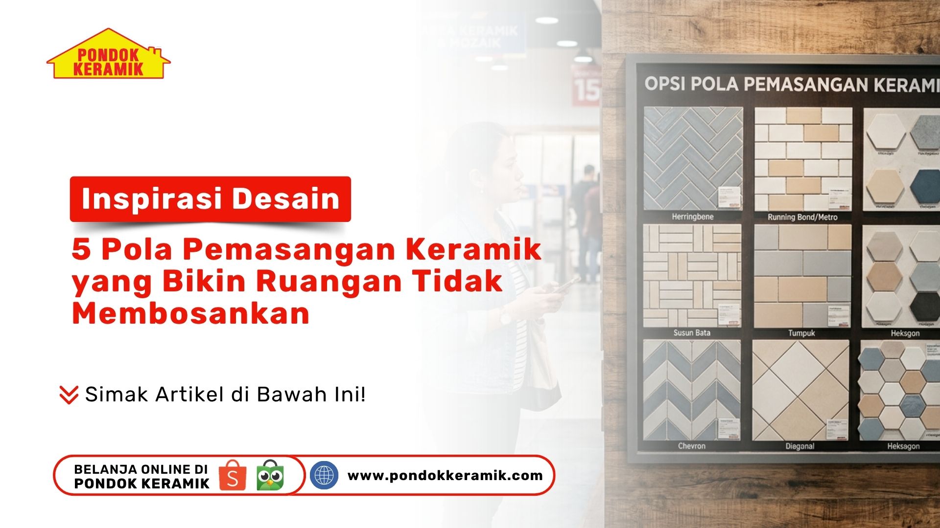 Inspirasi Desain: 5 Pola Pemasangan Keramik yang Bikin Ruangan Tidak Membosankan