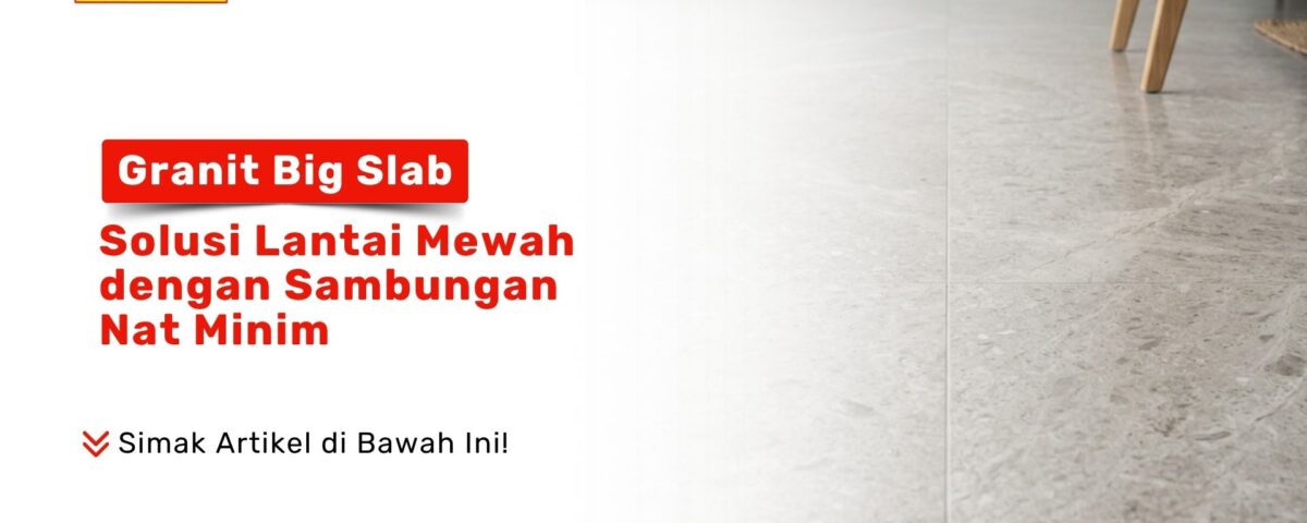 Tampilan lantai granit abu-abu dengan Granit Big Slab: Solusi Lantai Mewah dengan Sambungan Nat Minim