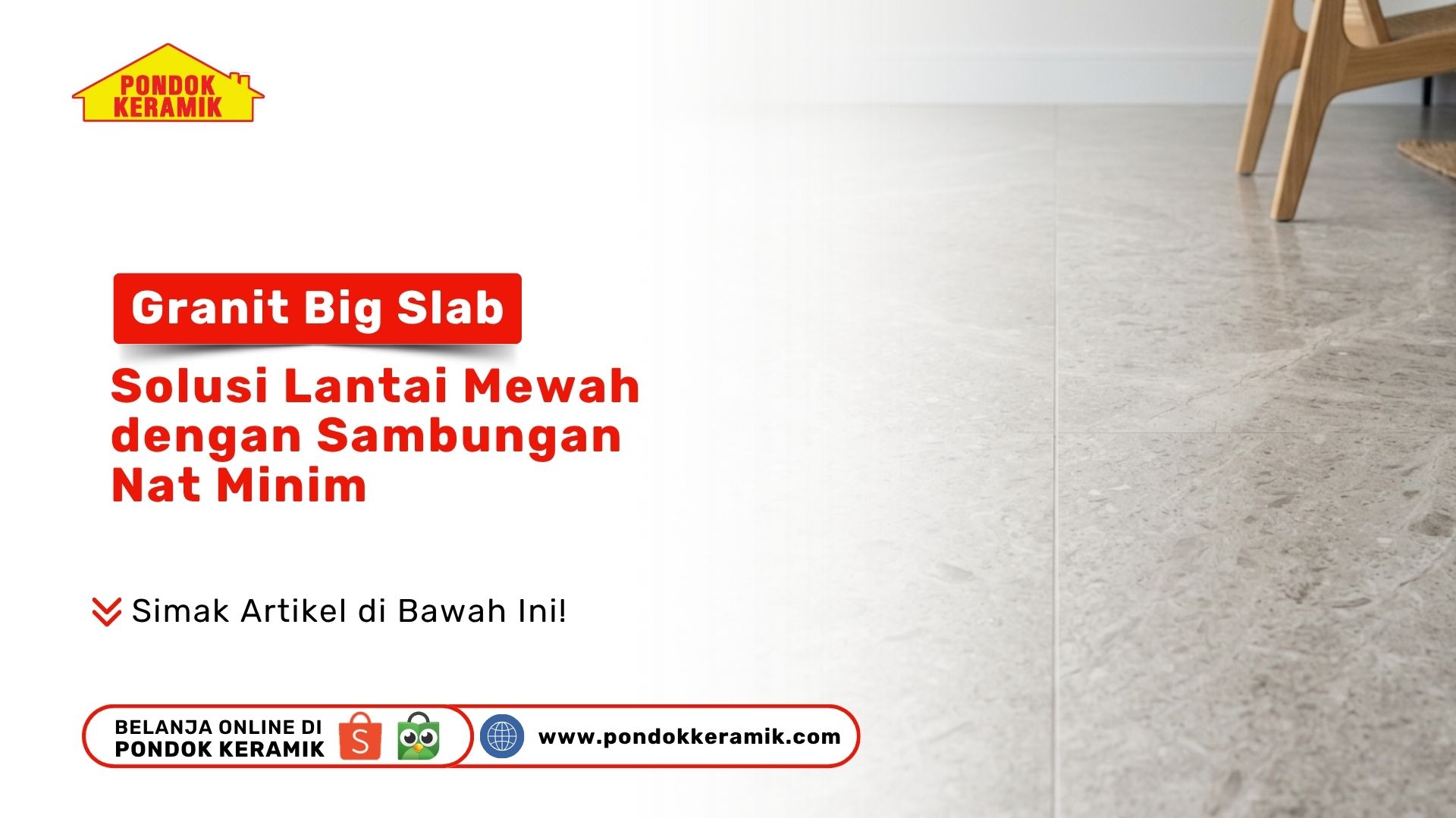 Granit Big Slab: Solusi Lantai Mewah dengan Sambungan Nat Minim