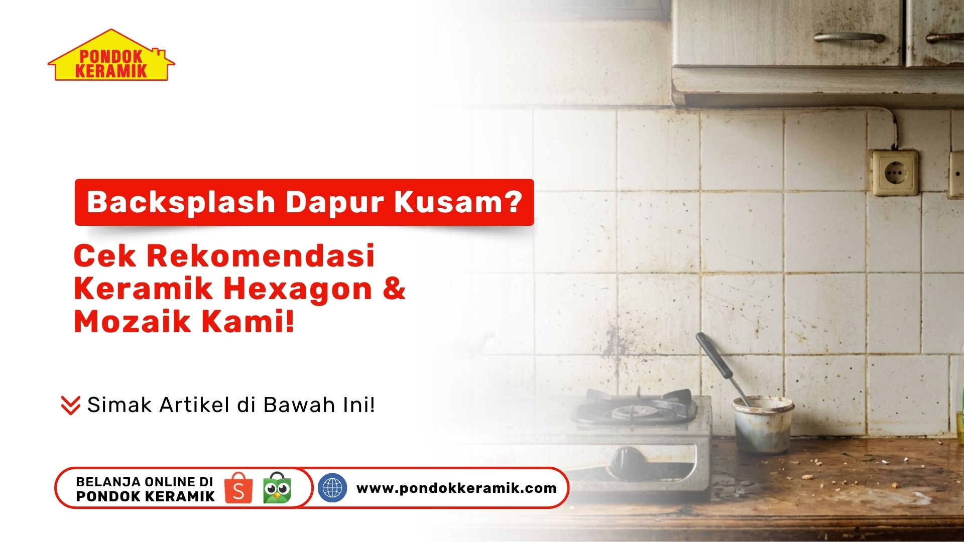 Backsplash Dapur Kusam? Cek Rekomendasi Keramik Hexagon & Mozaik Kami!